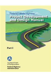 Federal Lands Highway Project Development and Design Manual (Part I)