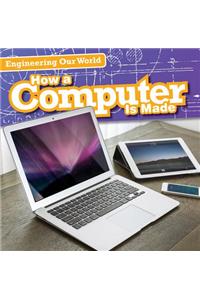 How a Computer Is Made