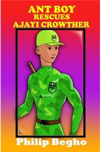 Ant Boy Rescues Ajayi Crowther