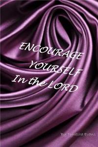 Encourage Yourself In The Lord