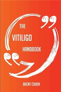 The Vitiligo Handbook - Everything You Need To Know About Vitiligo