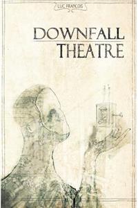 Downfall Theatre