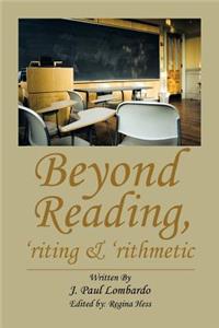 Beyond Reading, 'Riting & 'Rithmetic