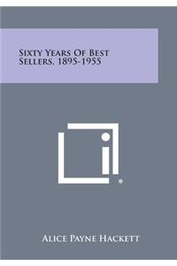 Sixty Years of Best Sellers, 1895-1955