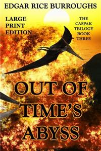 Out of Time's Abyss - Large Print Edition