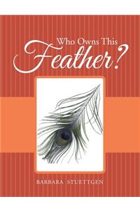 Who Owns This Feather?