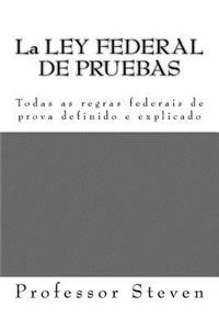 La Ley Federal de Pruebas: As Regras Federais de Prova de A A Z: As Regras Federais de Prova de A A Z