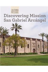 Discovering Mission San Gabriel Arcángel