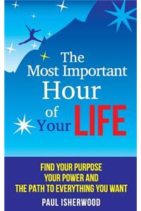 The Most Important Hour of Your Life