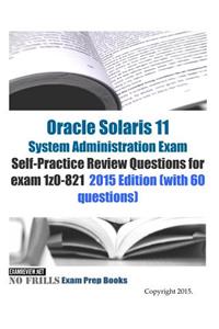 Oracle Solaris 11 System Administration Exam Self-Practice Review Questions for exam 1z0-821