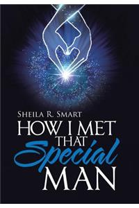 How I Met That Special Man