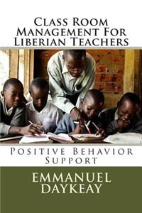 Class Room Management For Liberian Teachers