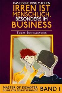 Das eigene Ding machen - Irren ist menschlich, besonders im Business