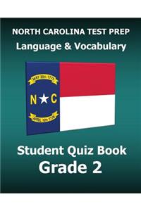 North Carolina Test Prep Language & Vocabulary Student Quiz Book Grade 2: Covers the Common Core State Standards: Covers the Common Core State Standards