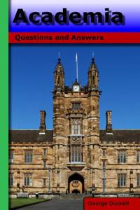 Academia: Questions and Answers