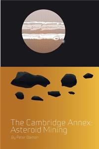 Cambridge Annex - Asteroid Mining