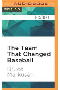 Team That Changed Baseball