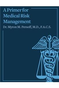 Primer for Medical Risk Management