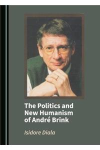 Politics and New Humanism of Andrã(c) Brink