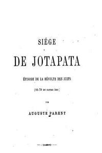 Siege de Jotapata, Épisode de la Révolte des Juifs (66-70 de notre ère)