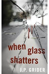 When Glass Shatters