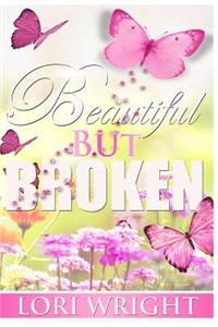 Beautiful But Broken