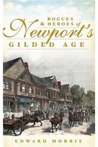 Rogues & Heroes of Newport's Gilded Age