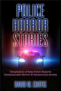 Police Horror Stories