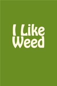 I Like Weed