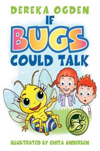 If Bugs Could Talk