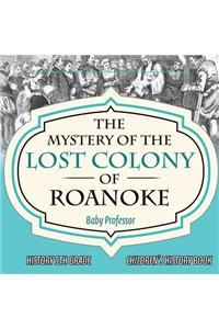 The Mystery of the Lost Colony of Roanoke - History 5th Grade Children's History Books