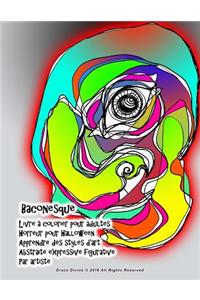 Baconesque Livre à colorier pour adultes Horreur pour Halloween Apprendre des styles d'art Abstraite expressive figurative Par artiste Grace Divine
