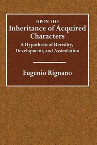 Upon the Inheritance of Acquired Characters