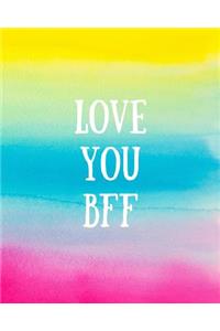 Love You Bff: Lined Paper Book Large (8 X 10), 150 Ruled Pages, Medium Spaced, Softcover