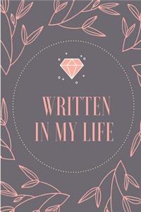 Written in My Life: 110 Page Lined Pages Book for Your Thoughts, Ideas, and Inspiration (6x9)