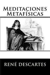 Meditaciones Metafisicas (Spanish Edition)