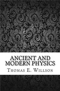 Ancient and Modern Physics