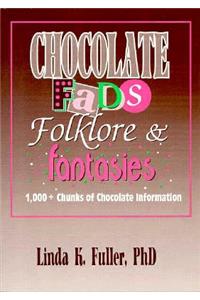 Chocolate Fads, Folklore & Fantasies