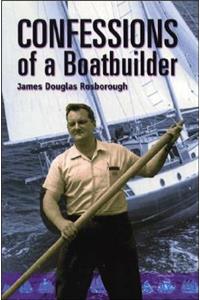 Confessions of a Boatbuilder