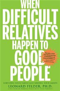 When Difficult Relatives Happen to Good People