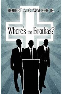 Where's the Brothas?
