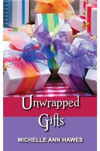 Unwrapped Gifts