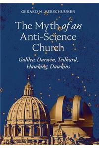 The Myth of an Anti-Science Church