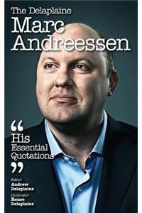 The Delaplaine Marc Andreessen - His Essential Quotations