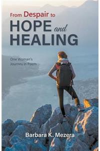 From Despair to Hope and Healing