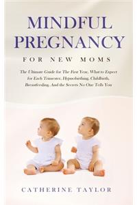 Mindful Pregnancy for New Moms