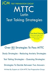 MTTC Latin - Test Taking Strategies