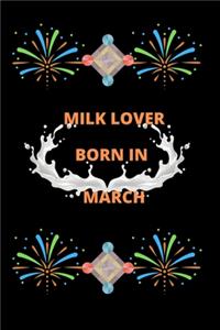 Milk Lover Born In March