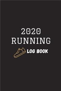 2020 Running Log Book: The Complete 365 Day Runner's Day by Day Log 2020 Monthly Calendar Planner - Race Bucket List - Race Record - Daily and Weekly ... Book Diary - Run 