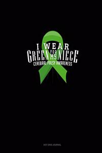 I Wear Green For My Niece Cerebral Palsy Awareness